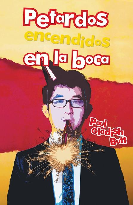 PETARDOS ENCENDIDOS EN LA BOCA | 9788491120476 | GLADISH BUTT, PAUL