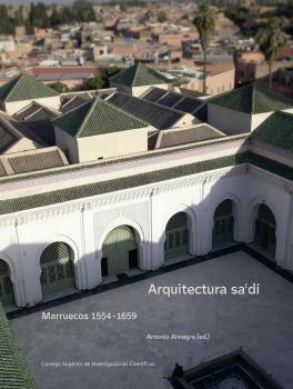ARQUITECTURA SA'DÍ : MARRUECOS 1554-1659 | 9788400110642