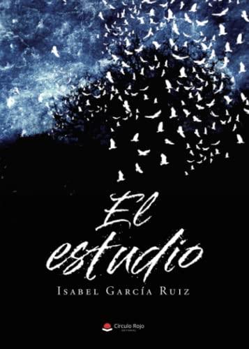 ESTUDIO, EL | 9788411598620 | GARCÍA RUIZ, ISABEL