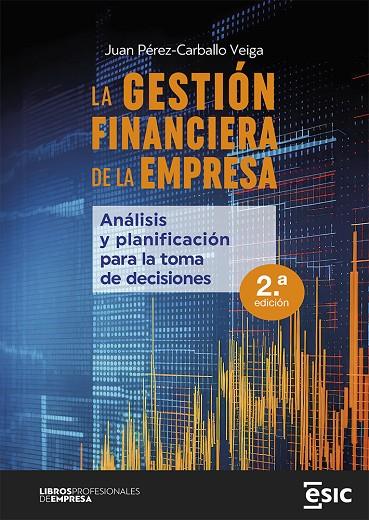 GESTIÓN FINANCIERA DE LA EMPRESA, LA (2 EDICION) | 9788411920001 | PÉREZ-CARBALLO VEIGA, JUAN