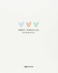 AMORES MINÚSCULOS. EDICIÓN MAYÚSCULA | 9788415944355 | CASAS, ALFONSO