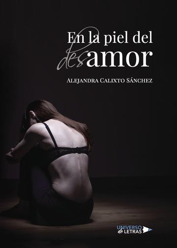 EN LA PIEL DEL DESAMOR | 9788417139001 | CALIXTO SÁNCHEZ, ALEJANDRA
