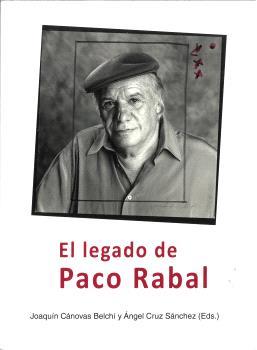 LEGADO DE PACO RABAL, EL | 9788419052711 | CRUZ SÁNCHEZ, ÁNGEL / CÁNOVAS BELCHÍ, JOAQUÍN / BOYERO, CARLOS / RODRÍGUEZ MARCHANTE, OTI