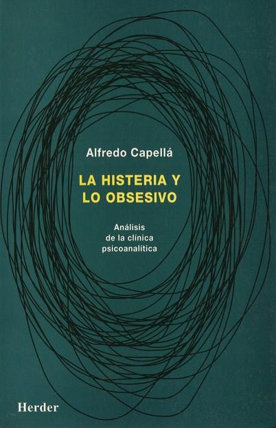 HISTERIA Y LO OBSESIVO, LA | 9788425419591 | CAPELLÁ, ALFREDO