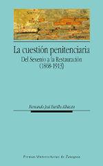 CUESTIÓN PENITENCIARIA, LA. DEL SEXENIO A LA RESTAURACIÓN (1868-1913) | 9788415274995 | BURILLO ALBACETE, FERNANDO JOSÉ