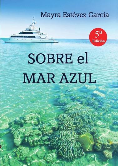 SOBRE EL MAR AZUL | 9788460860259 | ESTÉVEZ GARCIA, MAYRA