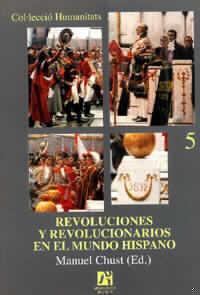 REVOLUCIONES Y REVOLUCIONARIOS EN EL MUNDO HISPANO | 9788480213240 | VARIOS AUTORES