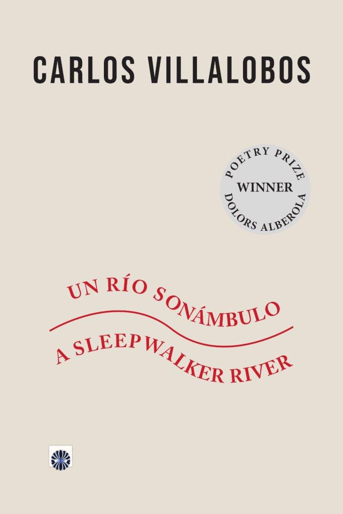 RÍO SONAMBULO, UN / A SLEEPWALKER RIVER | 9788417391980 | VILLALOBOS, CARLOS