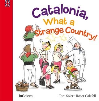 CATALONIA, WHAT A STRANGE PLACE! | 9788424655426 | SOLER, TONI