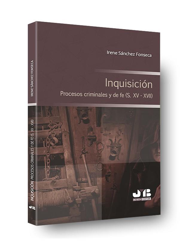 INQUISICION, PROCESOS CRIMINALES Y DE FE (S, XV - XVII) | 9788494845376 | SANCHEZ FONSECA, IRENE