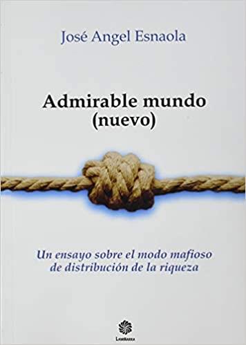 ADMIRABLE MUNDO NUEVO | 9788409212729 | ESNAOLA, JOSE ANGEL