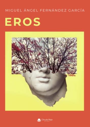 EROS | 9788411454162 | FERNÁNDEZ GARCÍA, MIGUEL ÁNGEL