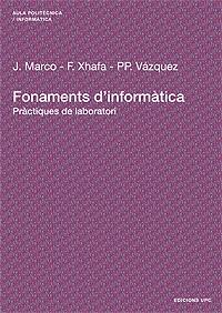 FONAMENTS D'INFORMÀTICA | 9788483019689 | XHAFA, FATOS / MARCO GOMEZ, JORDI