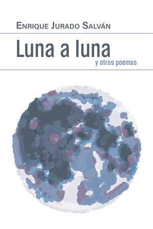 LUNA A LUNA | 9788477294238 | JURADO SALVÁN, ENRIQUE
