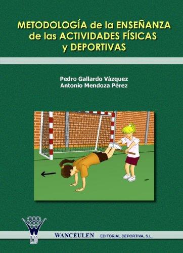METODOLOGÍA DE LA ENSEÑANZA DE LAS ACTIVIDADES FÍSICAS Y DEPORTIVAS | 9788498232059 | MENDOZA PEREZ, ANTONIO