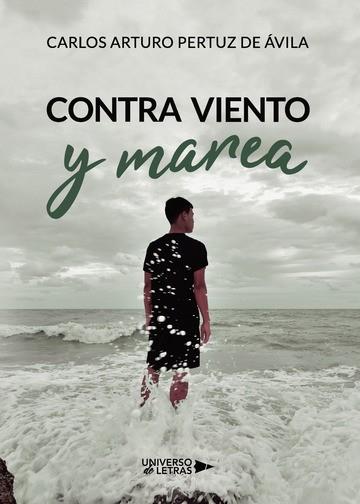 CONTRA VIENTO Y MAREA | 9788417569198 | PERTUZ DE ÁVILA, CARLOS ARTURO