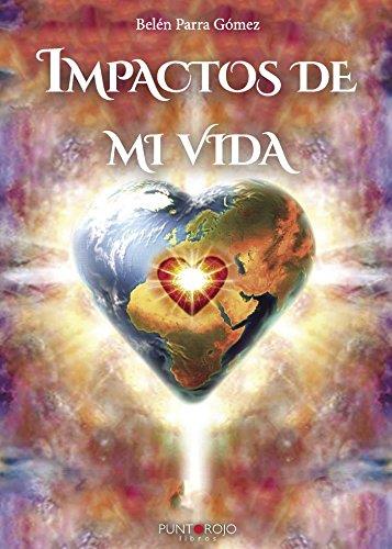 IMPACTOS DE MI VIDA | 9788416937271 | PARRA GÓMEZ, BELÉN