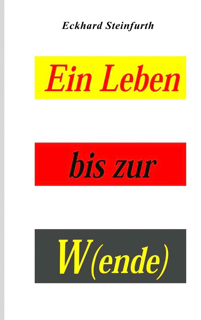 EIN LEBEN BIS ZUR W(ENDE) | 9783739229614 | STEINFURTH, ECKHARD