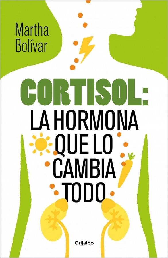 CORTISOL : LA HORMONA QUE LO CAMBIA TODO | 9788425370618 | BOLÍVAR, MARTHA