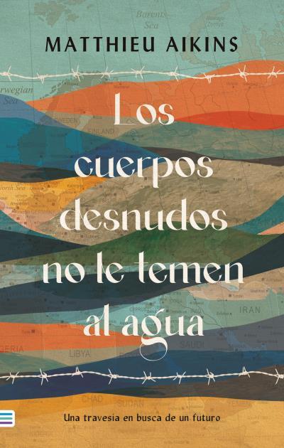 CUERPOS DESNUDOS NO LE TEMEN AL AGUA, LOS | 9788492917044 | AIKINS, MATTHIEU