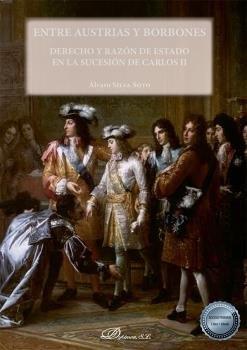 ENTRE AUSTRIAS Y BORBONES | 9788413772035 | SILVA SOTO, ALVARO