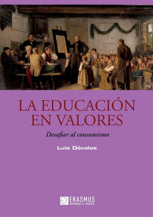 EDUCACIÓN EN VALORES, LA | 9788415462514 | DAVALOS, LUIS