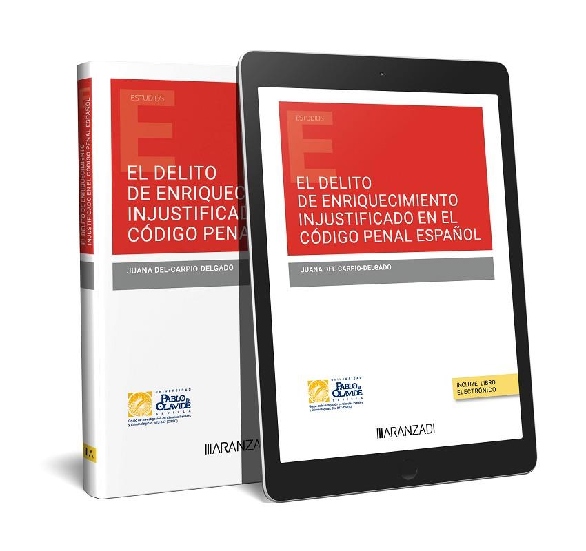 DELITO DE ENRIQUECIMIENTO INJUSTIFICADO EN EL CODIGO PENAL ESPAÑOL | 9788411621397 | DEL-CARPIO-DELGADO, JUANA