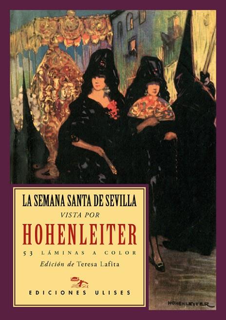 SEMANA SANTA DE SEVILLA VISTA POR HOHENLEITER, LA | 9788416300075 | LAFITA, TERESA