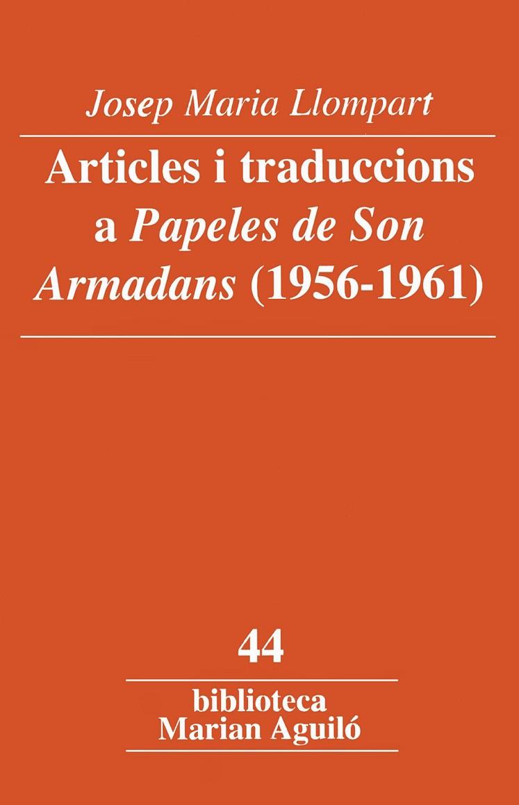 ARTICLES I TRADUCCIONS A "PAPELES DE SON ARMADANS" (1956-1961) | 9788484159490 | LLOMPART DE LA PEÑA, JOSEP MARIA