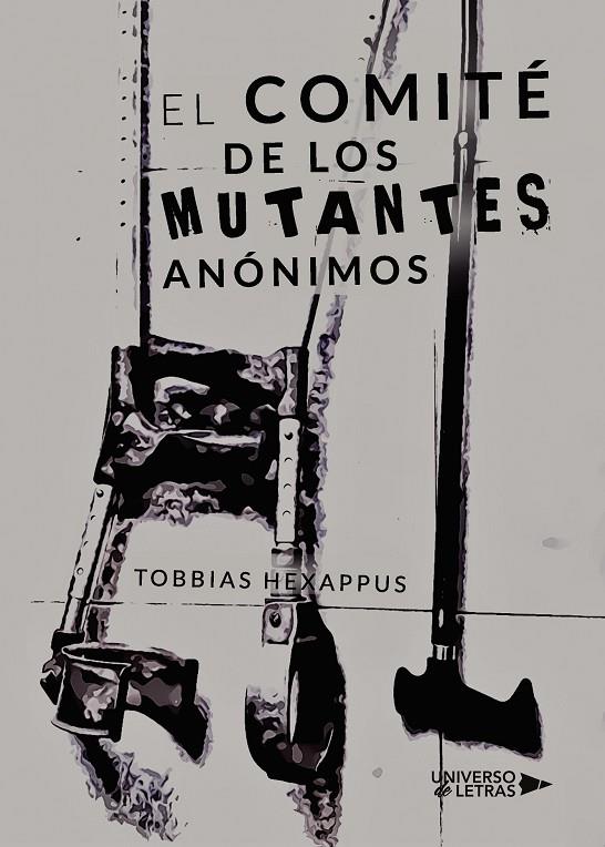 COMITÉ DE LOS MUTANTES ANÓNIMOS, EL | 9788417740771 | HEXAPPUS, TOBBIAS
