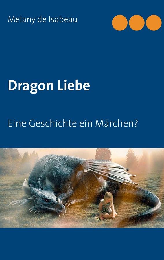 DRAGON LIEBE | 9783749483563 | ISABEAU, MELANY DE