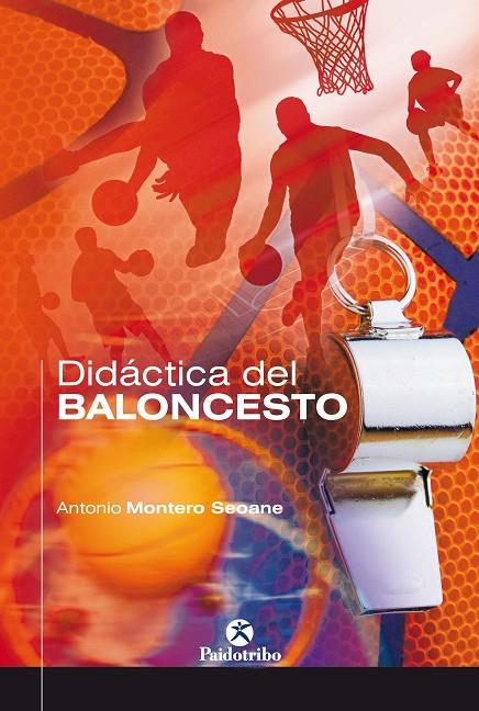 DIDÁCTICA DEL BALONCESTO | 9788480191937 | MONTERO SEOANE, ANTONIO