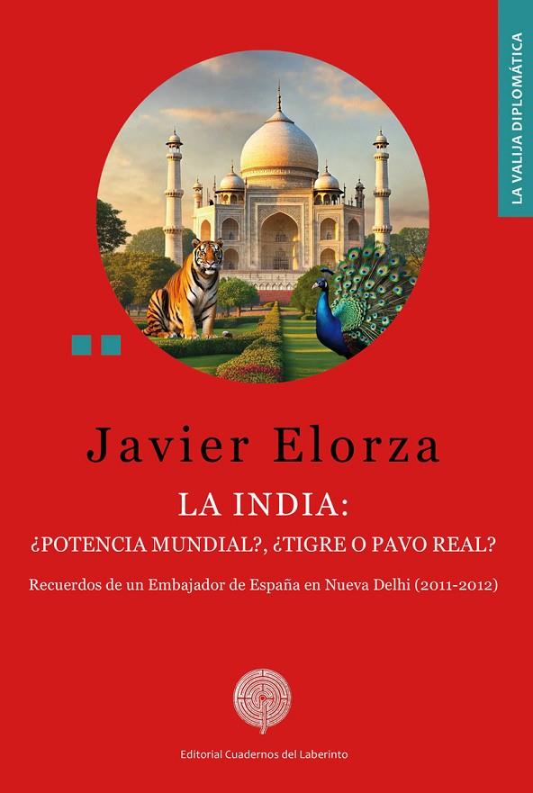 INDIA, LA : ¿POTENCIA MUNDIAL?, ¿TIGRE O PAVO REAL? | 9791387751661 | ELORZA, JAVIER