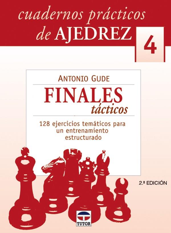 FINALES TACTICOS CUADERNO PRACTICO AJEDREZ 4 | 9788479026240 | GUDE FERNANDEZ, ANTONIO