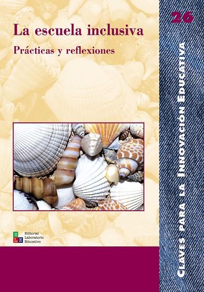 ESCUELA INCLUSIVA, LA | 9788478273256 | ARDANAZ BARQUÍN, LEONOR / ARMEJACH CARRERAS, RITA / ASENSIO MULERO, CELIA / BASCÓN MORALES, RAFAEL /