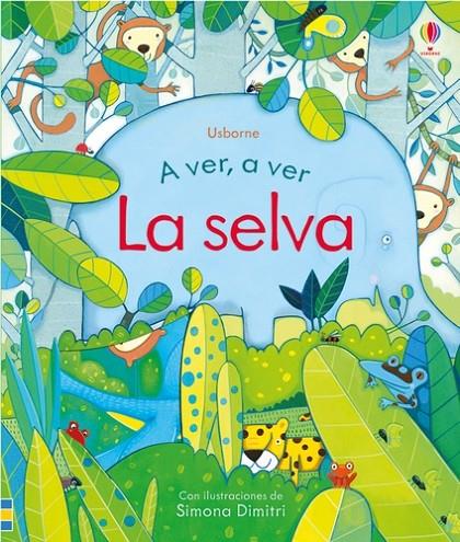 A VER A VER. LA SELVA | 9781474920087 | MILBOURNE, ANNA
