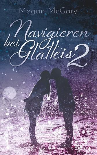 NAVIGIEREN BEI GLATTEIS 2 | 9783748199601 | MCGARY, MEGAN