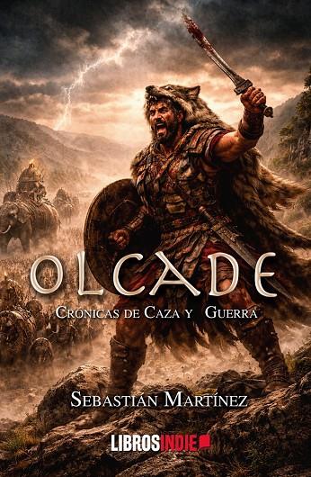 OLCADE. CRÓNICAS DE CAZA Y GUERRA | 9791388227080 | MARTINEZ MARTINEZ, SEBASTIAN