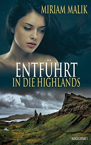 ENTFÜHRT IN DIE HIGHLANDS | 9783750427204 | MALIK, MIRIAM