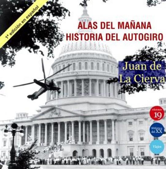 ALAS DEL MAÑANA HISTORIA DEL AUTOGIRO | 9788419159557 | DE LA CIERVA, JUAN