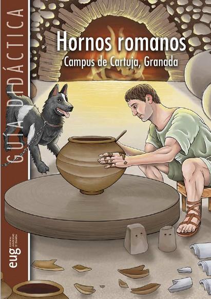 HORNOS ROMANOS CAMPUS DE CARTUJA GRANADA | 9788433872012 | BONILLA MARTOS, ANTONIO LUIS / SÁNCHEZ LÓPEZ, ELENA H. / BUSTAMANTE ÁLVAREZ, MACARENA