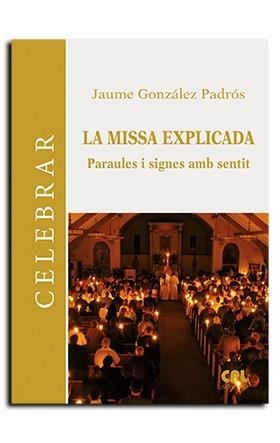 MISSA EXPLICADA, LA | 9788491655176 | GONZÁLEZ I PADRÓS, JAUME