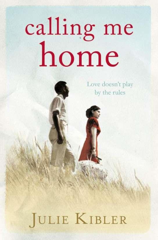 CALLING ME HOME | 9781447212560 | KIBLER, JULIE