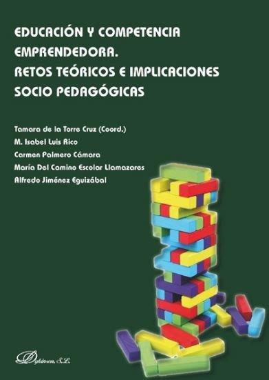 EDUCACIÓN Y COMPETENCIA EMPRENDEDORA. RETOS TEÓRICOS E IMPLICACIONES SOCIO PEDAGÓGICAS | 9788413244440 | DE LA TORRE CRUZ, TAMARA