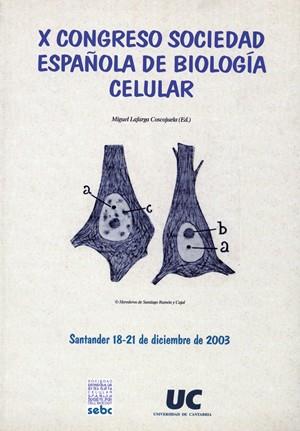X CONGRESO SOCIEDAD ESPAÑOLA DE BIOLOGÍA CELULAR | 9788481023572 | VARIOS AUTORES
