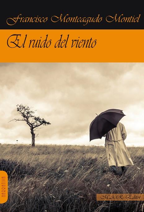 RUIDO DEL VIENTO, EL | 9788494612367 | MONTEAGUDO MONTIEL, FRANCISCO