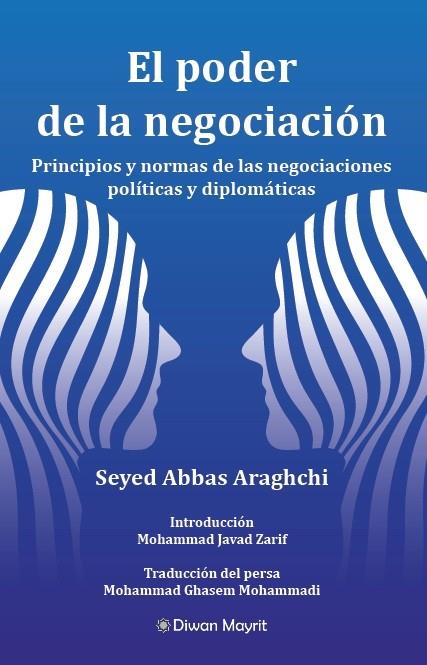 PODER DE LA NEGOCIACIÓN, EL. PRINCIPIOS Y NORMAS DE LAS NEGOCIACIONES POLÍTICAS Y DIPLOMÁTICAS | 9791387507541 | ARAGHCHI, SEYED ABBAS