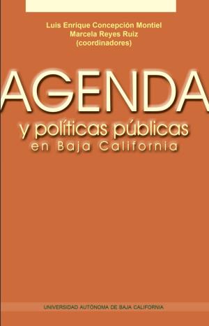 AGENDA Y POLÍTICAS PÚBLICAS EN BAJA CALIFORNIA | 9786076071687