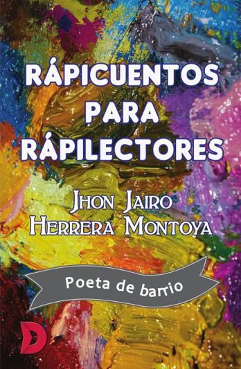 RÁPICUENTOS PARA RÁPILECTORES | 9788417467838 | HERRERA MONTOYA, JHON JAIRO