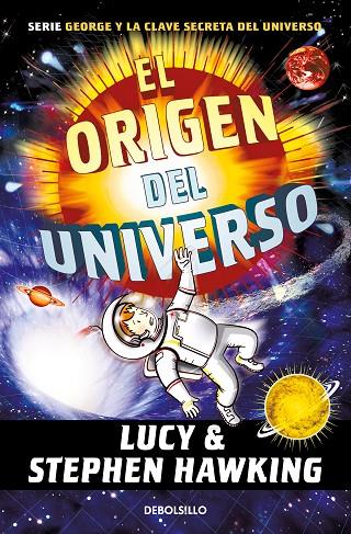 CLAVE SECRETA DEL UNIVERSO 03, LA. EL ORIGEN DEL UNIVERSO | 9788466360944 | HAWKING, LUCY